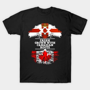 Northern Irish Grown With Canadian Roots - Gift for Canadian With Roots From Canada T-Shirt